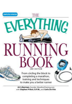 The everything running book: from circling the block to completing a marathon, training and techniques to make you a better r