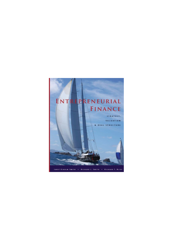 Entrepreneurial Finance: Strategy, Valuation, and Deal Structure