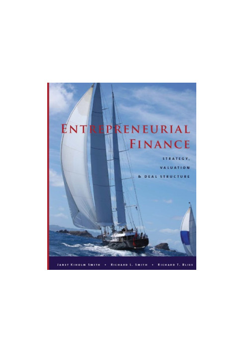Entrepreneurial Finance: Strategy, Valuation, and Deal Structure
