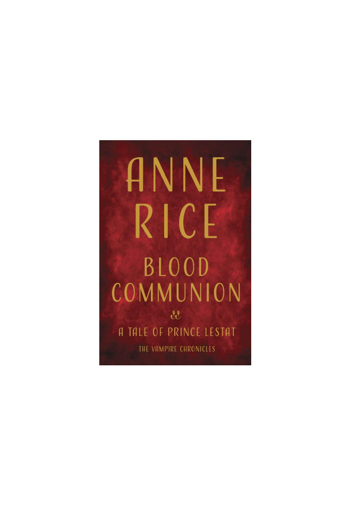 Blood Communion: A Tale of Prince Lestat