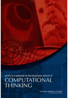 Report of a Workshop of Pedagogical Aspects of Computational Thinking