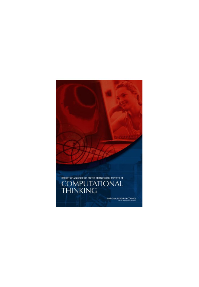 Report of a Workshop of Pedagogical Aspects of Computational Thinking