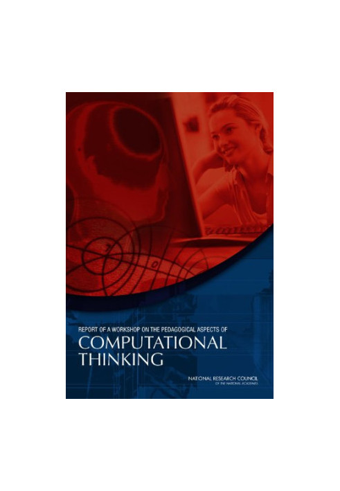 Report of a Workshop of Pedagogical Aspects of Computational Thinking