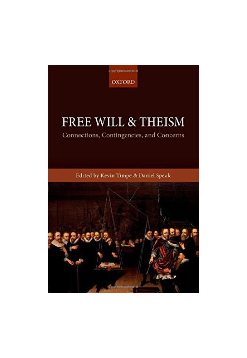 Free will and theism : connections, contingencies, and concerns