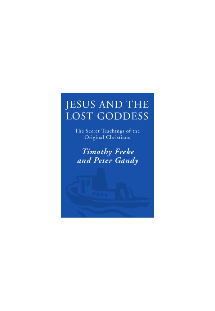 Jesus and the lost goddess: the secret teachings of the original Christians