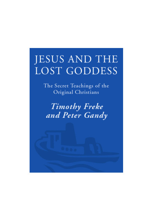 Jesus and the lost goddess: the secret teachings of the original Christians