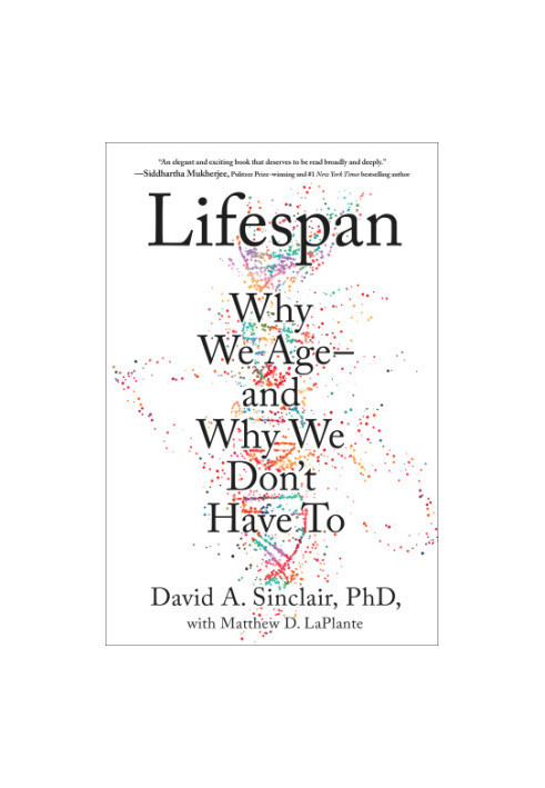 Lifespan: Why We Age—and Why We Don't Have To