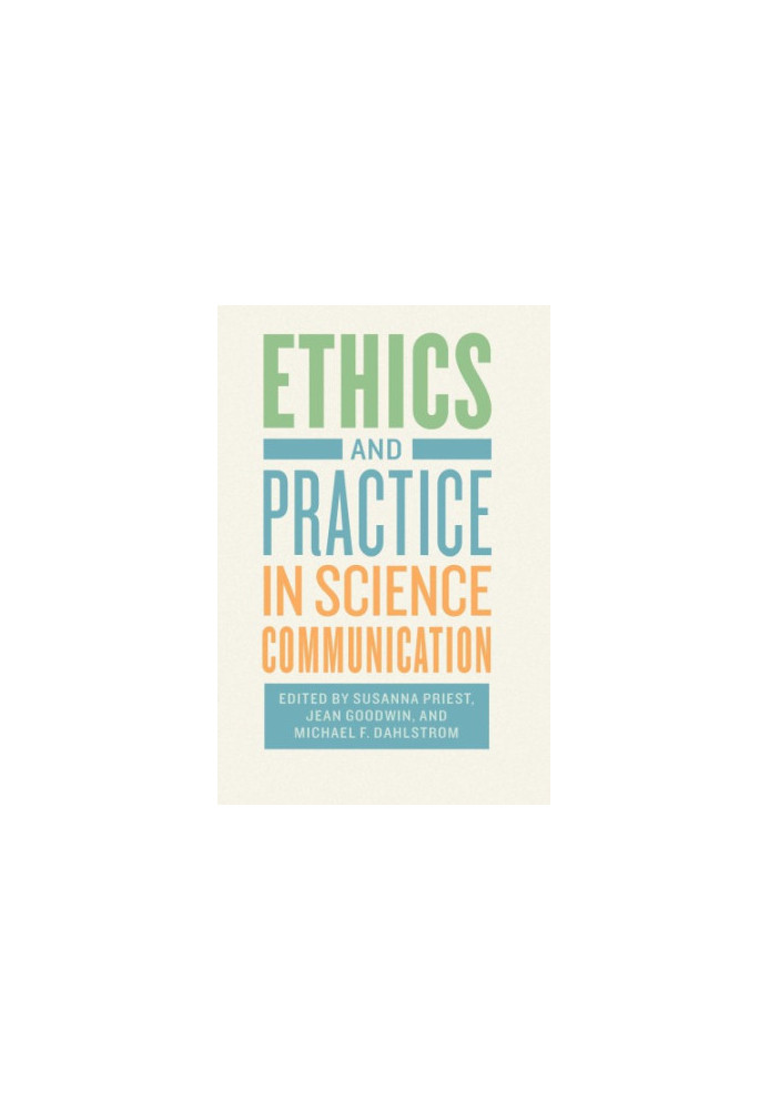 Ethics and Practice in Science Communication