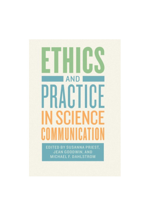 Ethics and Practice in Science Communication