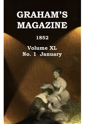 Graham's Magazine, Vol. XL, No. 1, January 1852