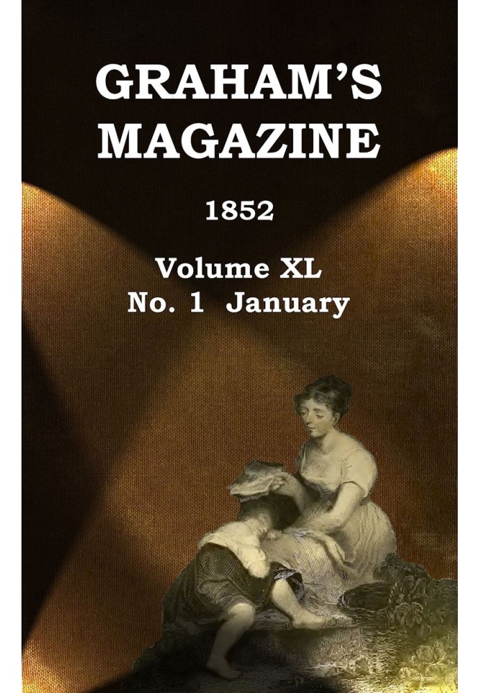 Журнал Graham's, Vol. XL, № 1, січень 1852 р