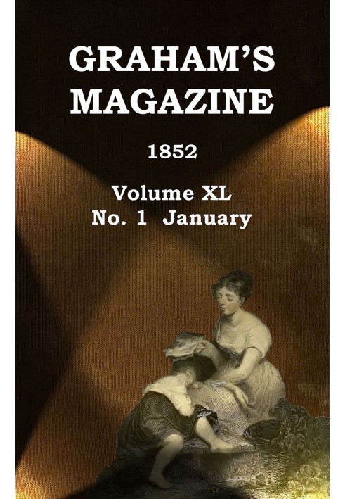 Журнал Graham's, Vol. XL, № 1, січень 1852 р