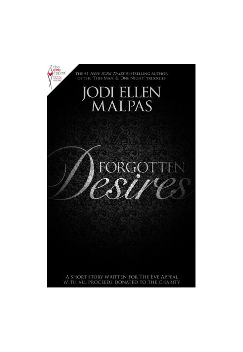 Forgotten Desires · A Short Story in Aid of the Eve Appeal