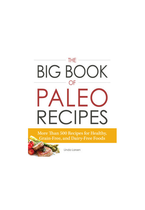 The Big Book of Paleo Recipes