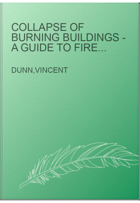 Collapse of Burning Buildings - A Guide to Fireground Safety