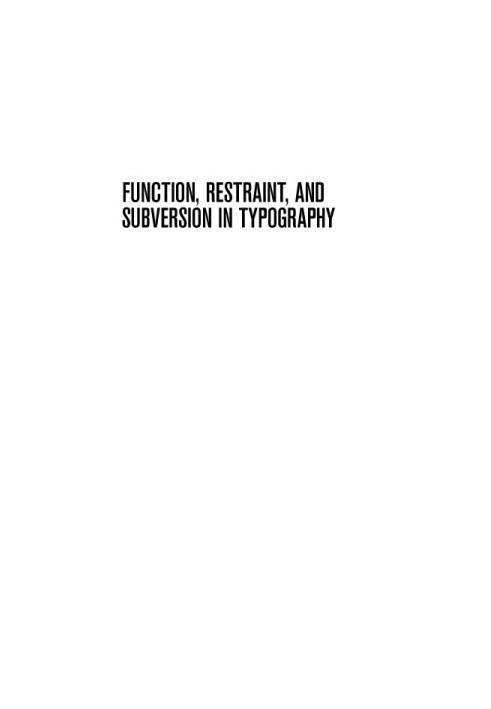 Function, restraint, and subversion in typography