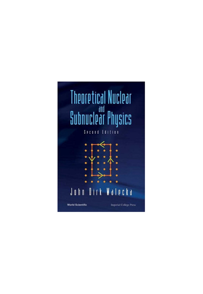 Theoretical Nuclear And Subnuclear Physics