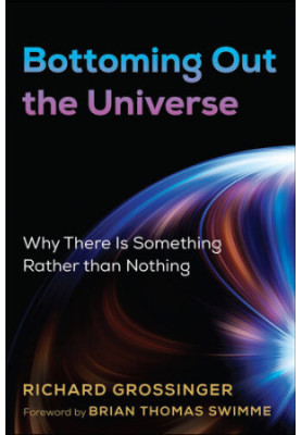Bottoming Out the Universe: Why There Is Something Rather than Nothing