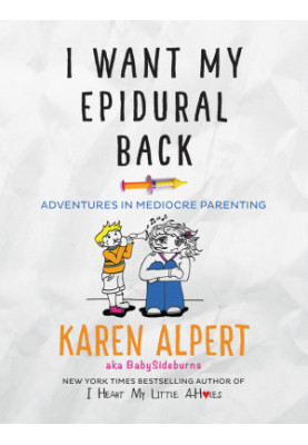 I Want My Epidural Back · Adventures in Mediocre Parenting
