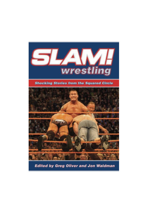 Slam! wrestling: shocking stories from the squared circle