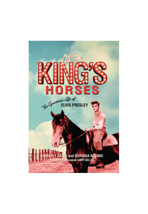 All the King's Horses: the Equestrian Life of Elvis Presley