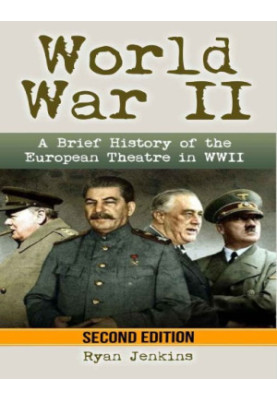 A Brief History of the European Theatre WWII