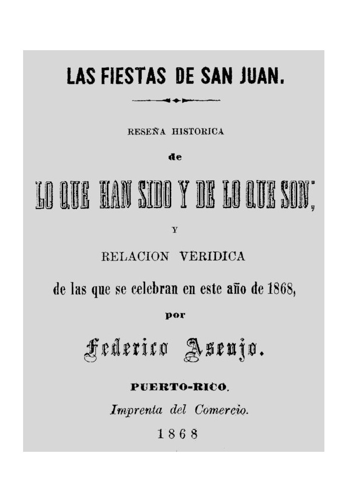 The festivities of San Juan Historical review of what they have been and what they are, a true account of those celebrated in th