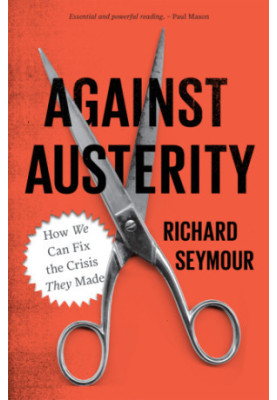 Against austerity: how we can fix the crisis they made