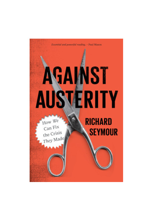 Against austerity: how we can fix the crisis they made