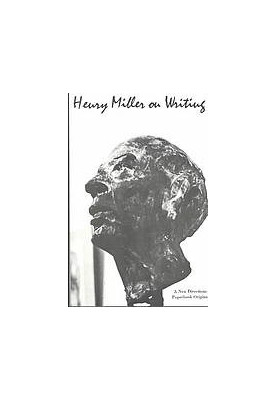 Henry Miller on Writing