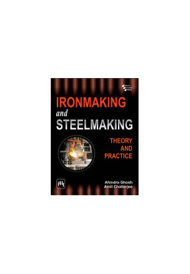 IRON MAKING AND STEELMAKING: THEORY AND PRACTICE