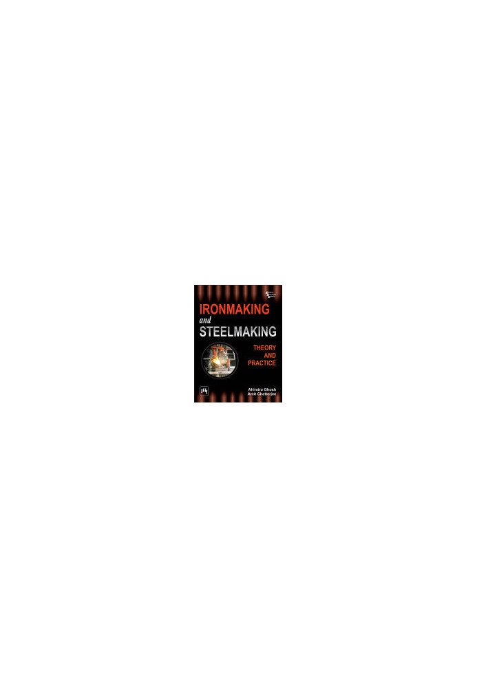 IRON MAKING AND STEELMAKING: THEORY AND PRACTICE