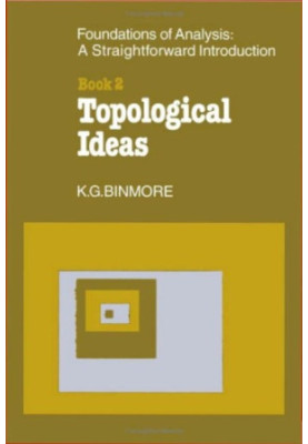 The Foundations of Analysis: A Straightforward Introduction. Book 2 Topological Ideas