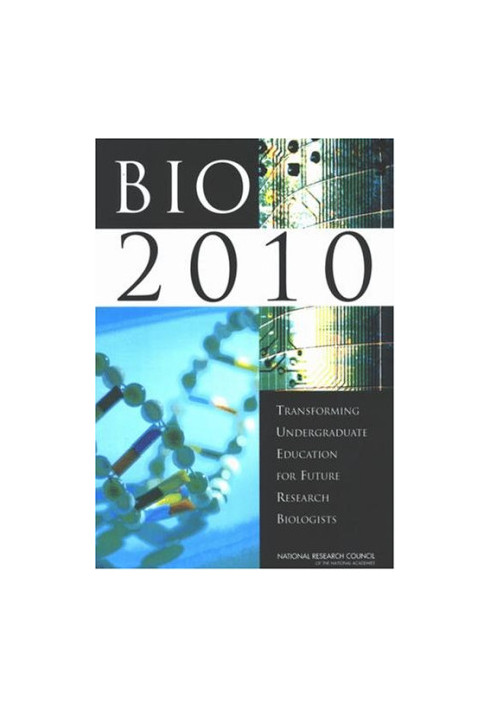 BIO2010: Transforming Undergraduate Education for Future Research Biologists