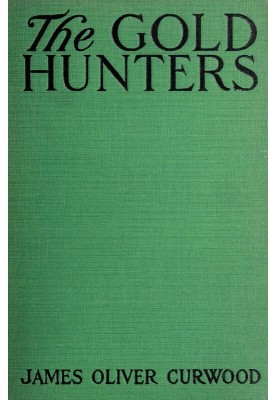 The Gold Hunters: A Story of Life and Adventure in the Hudson Bay Wilds
