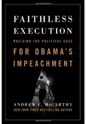 Faithless execution : building the political case for Obama's impeachment