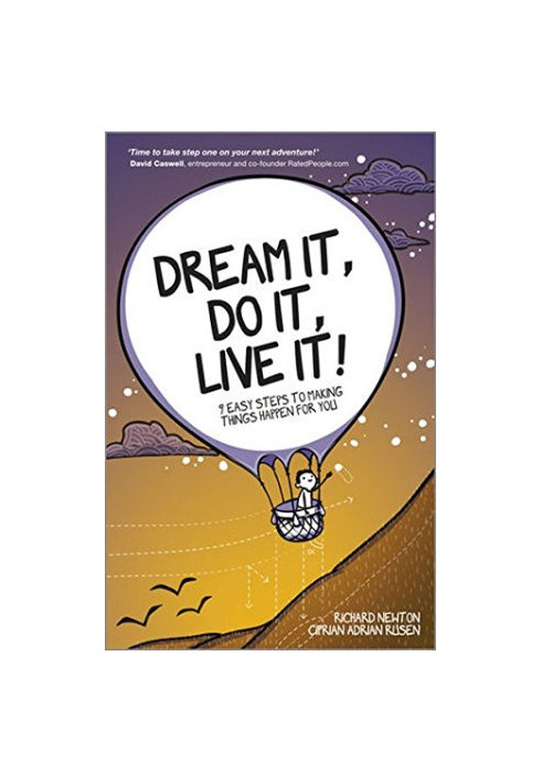 Dream It, Do It, Live It: 9 Easy Steps To Making Things Happen For You