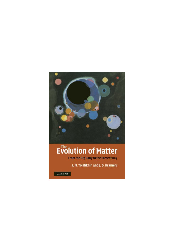 The Evolution of Matter. From the Big Bang to the Present Day