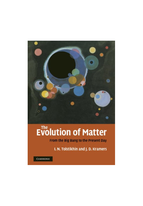 The Evolution of Matter. From the Big Bang to the Present Day