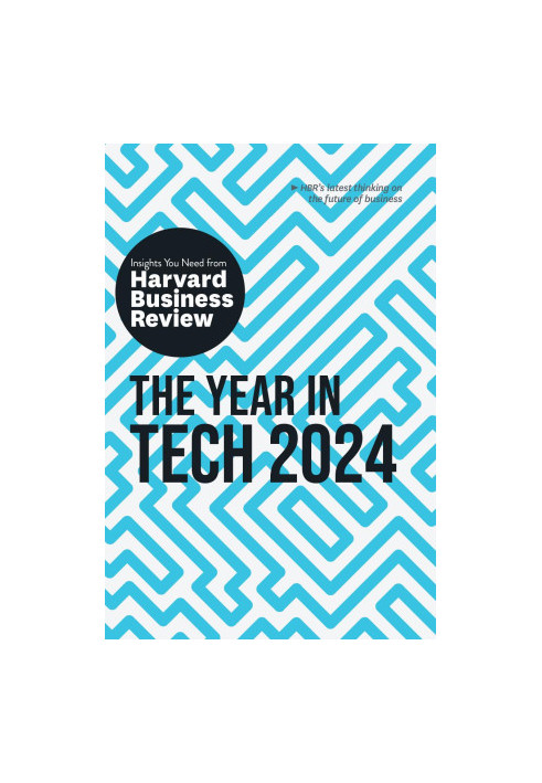 The Year in Tech, 2024: The Insights You Need from Harvard Business Review