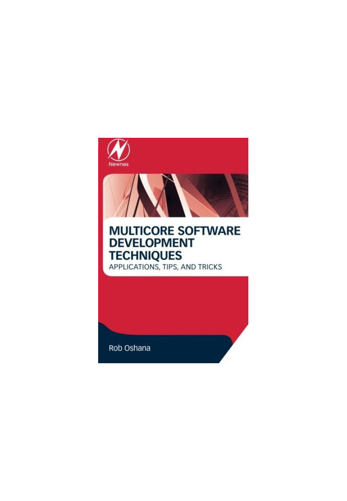 Multicore Software Development Techniques: Applications, Tips, and Tricks