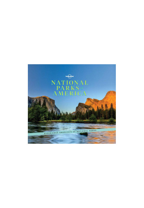 National Parks of America : Experience America's 59 National Parks