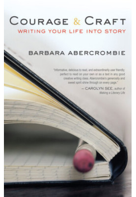 Courage and Craft: Writing Your Life into Story