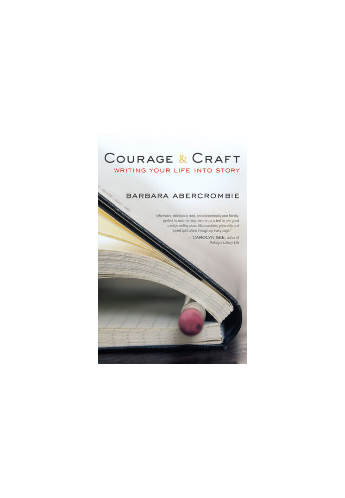 Courage and Craft: Writing Your Life into Story