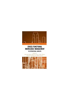Cross-Functional Knowledge Management: The International Landscape
