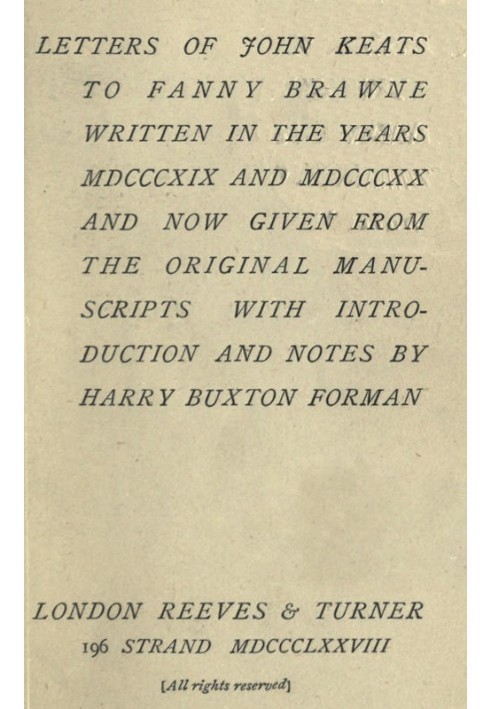 Письма Джона Китса Фанни Брон, написанные в годы MDCCCXIX и MDCCCXX и ныне взятые из оригинальных рукописей.