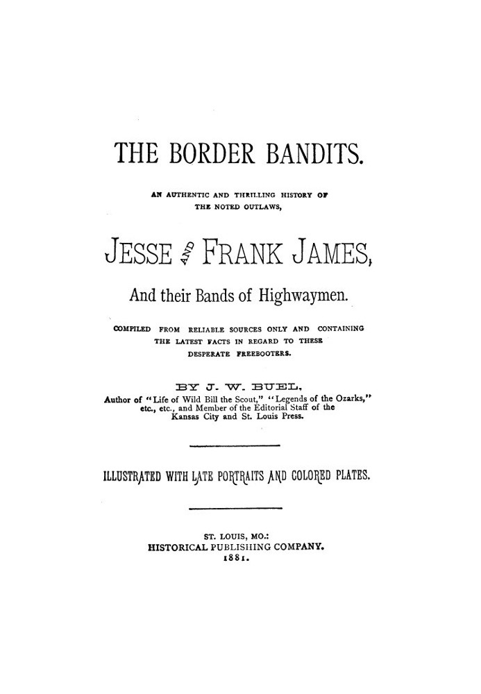 The Border Bandits An Authentic and Thrilling History of the Noted Outlaws, Jesse and Frank James