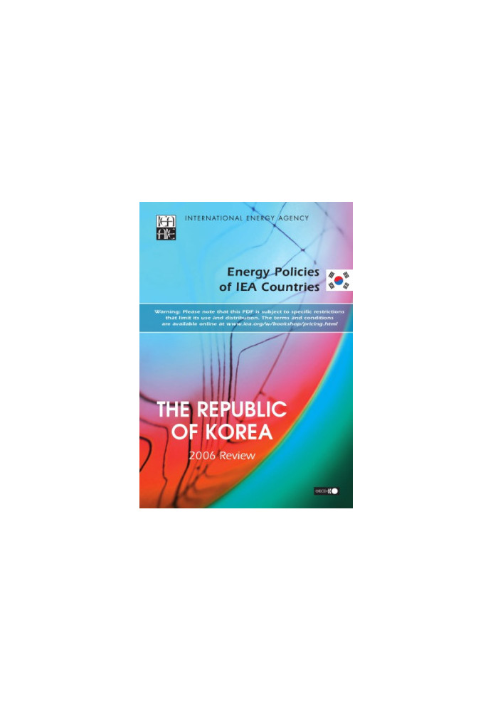 Energy Policies of IEA Countries - The Republic of Korea : 2006 Review.