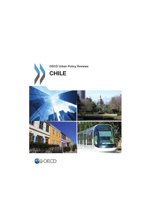 OECD Urban Policy Reviews, Chile 2013.