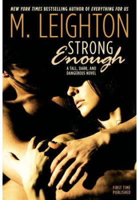 [Tall, Dark, and Dangerous 01] • Strong Enough